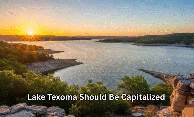 Lake Texoma Should Be Capitalized – Here’s Why It Matters for Grammar, SEO, and Writing Accuracy
